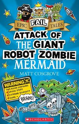 Attack of the Giant Robot Zombie Mermaid (Epic Fail Tales #2) image