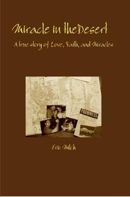 Miracle in the Desert: A True Story by Eric Milch image