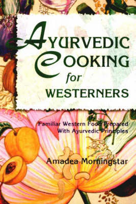 Ayurvedic Cooking for Westerners by Amadea Morningstar image