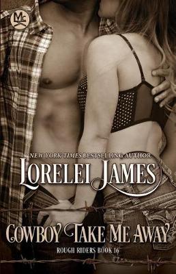 Cowboy Take Me Away by Lorelei James image