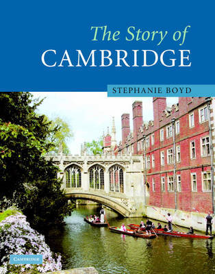 The Story of Cambridge by Stephanie Boyd image