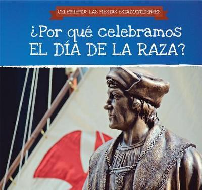 Por Qu Celebramos El D a de la Raza? / Why Do We Celebrate Columbus Day? by Darnell Petersen image