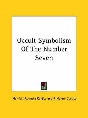 Occult Symbolism of the Number Seven by F. Homer Curtiss image