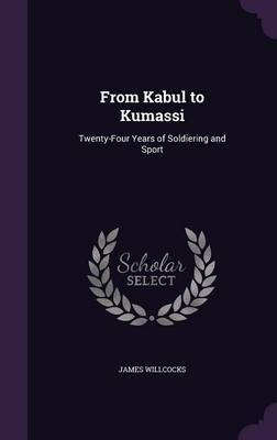 From Kabul to Kumassi by James Willcocks image