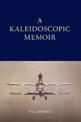 A Kaleidoscopic Memoir by Will Howard image