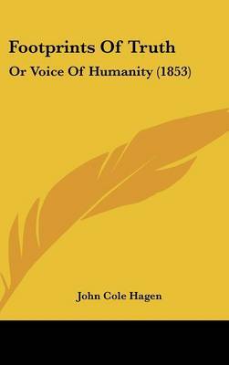 Footprints of Truth: Or Voice of Humanity (1853) by John Cole Hagen image
