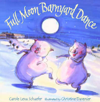 Full Moon Barnyard Dance on Hardback by Carole Lexa Schaefer