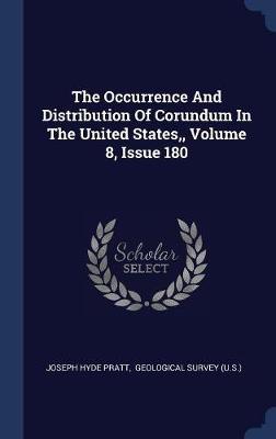 The Occurrence and Distribution of Corundum in the United States, Volume 8, Issue 180 by Joseph Hyde Pratt image