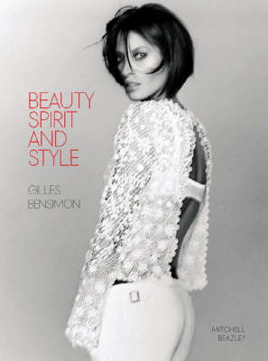 Beauty, Spirit and Style on Hardback by Gilles Bensimon