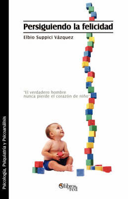 Persiguiendo La Felicidad on Paperback by Elbio Suppici Vazquez