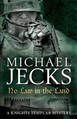 No Law in the Land (Knights Templar Mysteries 27) by Michael Jecks image