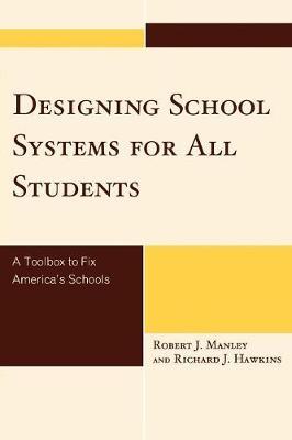 Designing School Systems for All Students by Robert J. Manley image