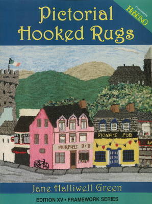 Pictorial Hooked Rugs by Jane Halliwell Green