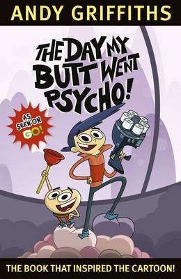 The Day My Butt Went Psycho: TV Tie-In by Andy Griffiths image