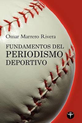 Fundamentos del Periodismo Deportivo by Omar Marrero-Rivera image