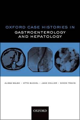 Oxford Case Histories in Gastroenterology and Hepatology by Alissa J. Walsh image