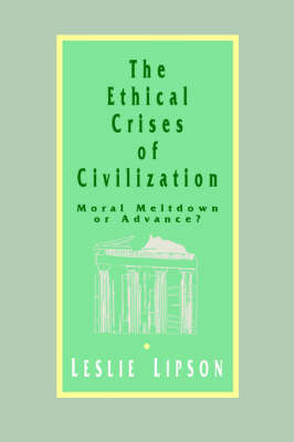 The Ethical Crises of Civilization by Leslie M. Lipson image