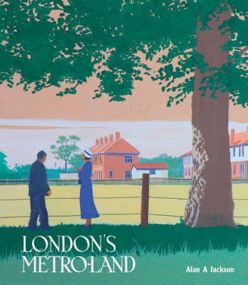 London's Metroland on Hardback by Alan A. Jackson