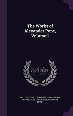 The Works of Alexander Pope, Volume 1 by William John Courthope image