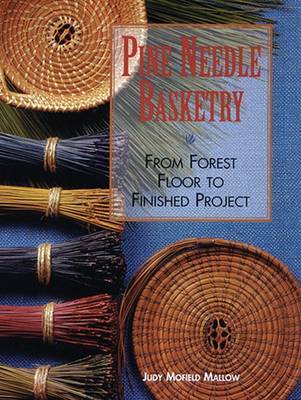 Pine Needle Basketry by Judy Mallow