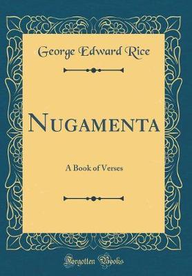 Nugamenta by George Edward Rice image