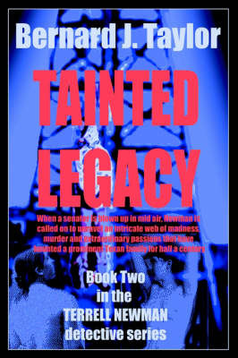 Tainted Legacy: Book Two in the Terrell Newman Detective Series by Bernard J. Taylor image