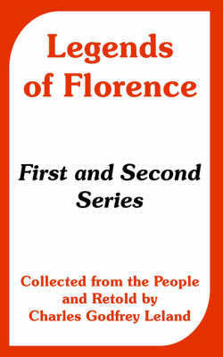 Legends of Florence: First and Second Series (Collected from the People) image
