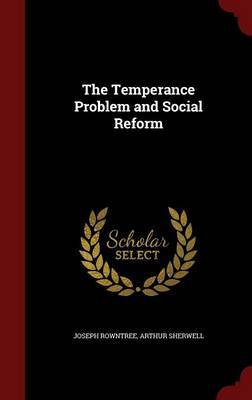 The Temperance Problem and Social Reform by Joseph Rowntree image