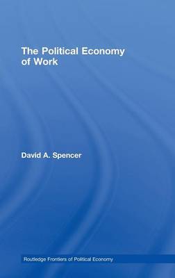 The Political Economy of Work by David Spencer image