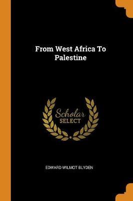From West Africa to Palestine by Edward Wilmot Blyden image
