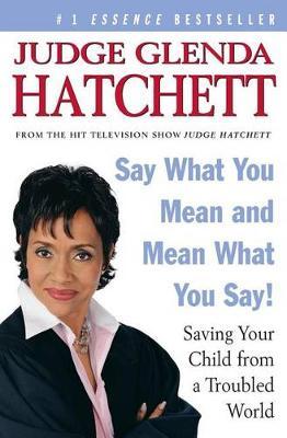 Say What You Mean and Mean What You Say! by Glenda Hatchett image