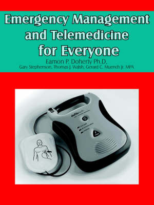 Emergency Management and Telemedicine for Everyone by Eamon Doherty Ph.D image