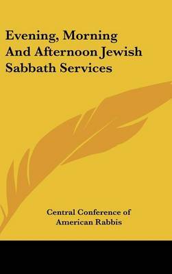 Evening, Morning And Afternoon Jewish Sabbath Services by Central Conference of American Rabbis image
