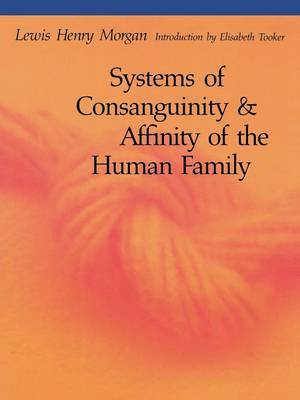 Systems of Consanguinity and Affinity of the Human Family by Lewis Henry Morgan image