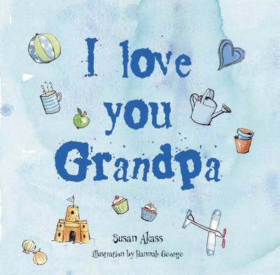 I Love You Grandpa on Hardback by Susan Akass