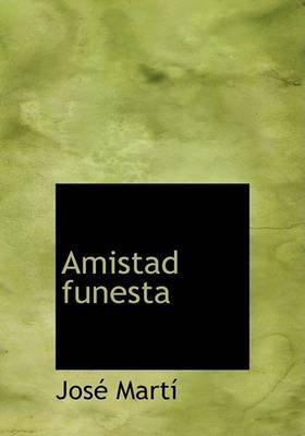 Amistad Funesta by Jose Marti image