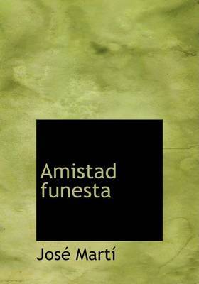 Amistad Funesta on Hardback by Jose Marti