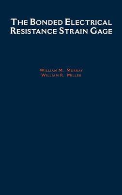 The Bonded Electrical Resistance Strain Gage by William M. Murray image