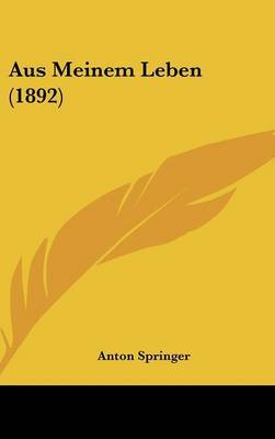 Aus Meinem Leben (1892) by Anton Springer image