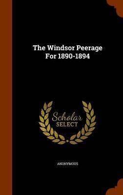 The Windsor Peerage for 1890-1894 by * Anonymous image