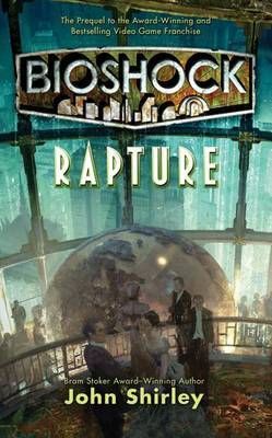Bioshock: Rapture by John Shirley image