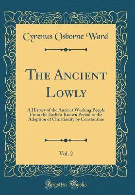 The Ancient Lowly, Vol. 2 by C Osborne Ward image