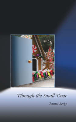 Through the Small Door by Zanne Serig image