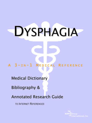 Dysphagia - A Medical Dictionary, Bibliography, and Annotated Research Guide to Internet References on Paperback by ICON Health Publications