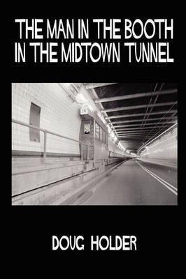 The Man in the Booth in the Midtown Tunnel by Doug Holder image
