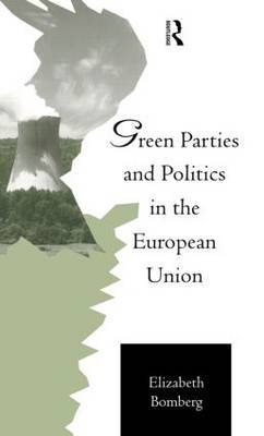 Green Parties and Politics in the European Union by Elizabeth Bomberg image