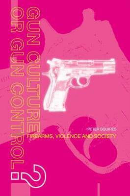 Gun Culture or Gun Control? by Peter Squires image