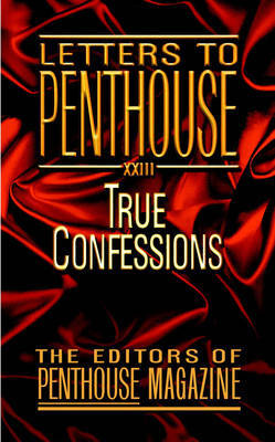 Letters to Penthouse XXIII: No. 23: True Confessions by Editors of "Penthouse" image