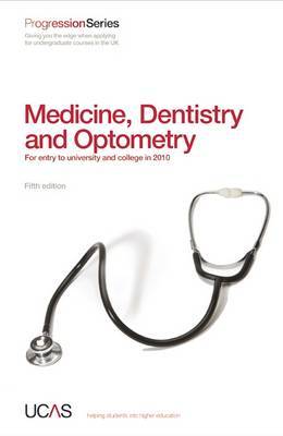 Progression to Medicine, Dentistry and Optometry: For Entry to University and College in 2010 on Paperback by UCAS