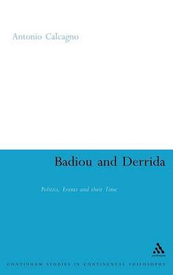 Badiou and Derrida on Hardback by Antonio Calcagno